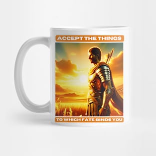 Accept the things to which fate binds you Mug